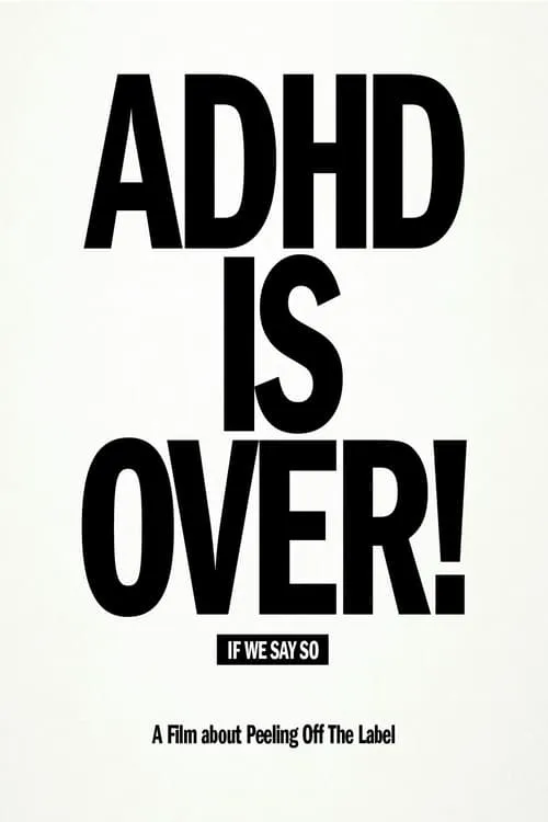 ADHD Is Over! (movie)