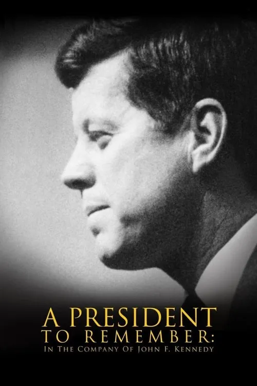 A President to Remember: In the Company of John F. Kennedy (фильм)