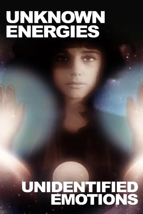 Unknown Energies, Unidentified Emotions (movie)