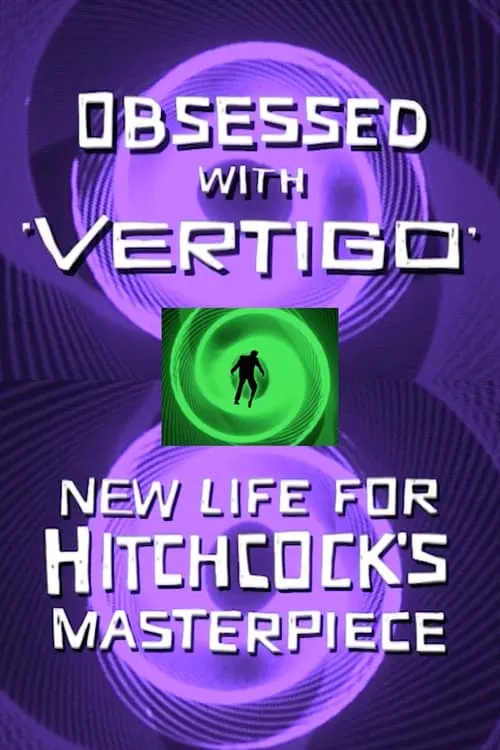 Obsessed with Vertigo: New Life for Hitchcock's Masterpiece (movie)