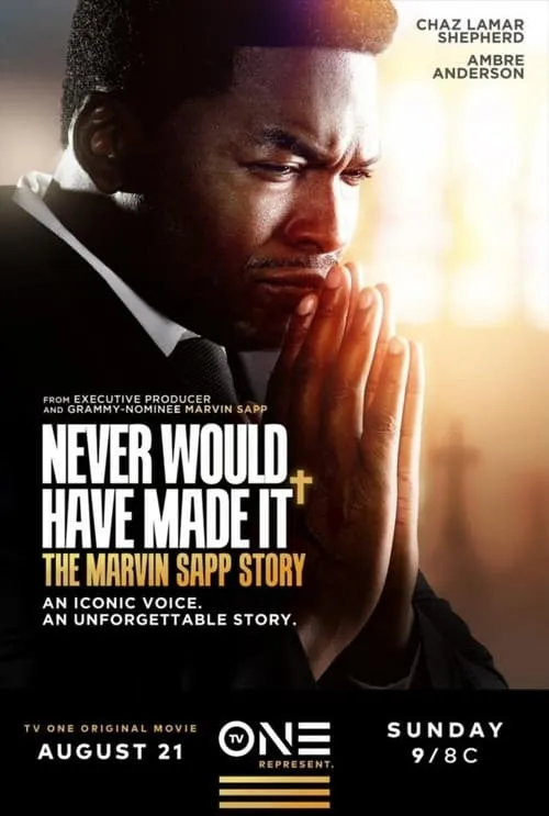 Never Would Have Made It: The Marvin Sapp Story (movie)