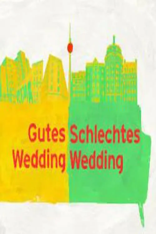 Gutes Wedding, schlechtes Wedding (сериал)