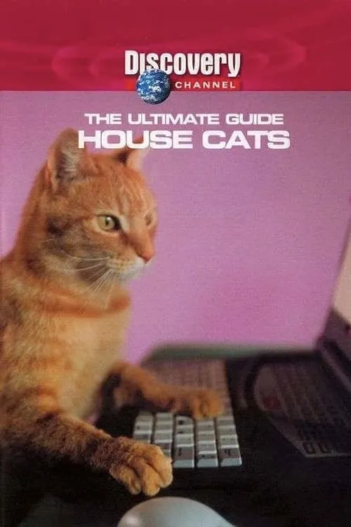 The Ultimate Guide: House Cats (movie)