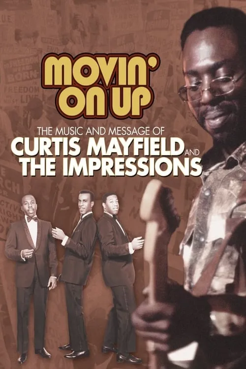 Movin' on Up: The Music and Message of Curtis Mayfield and the Impressions (movie)