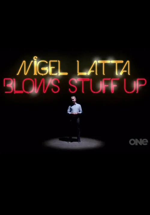 Nigel Latta Blows Stuff Up