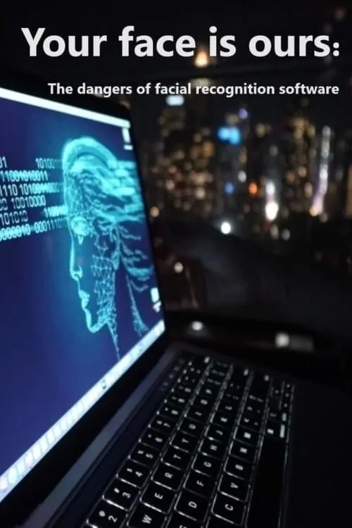 Your Face is Ours: The Dangers of Facial Recognition Software (movie)