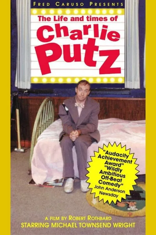 The Life and Times of Charlie Putz (movie)