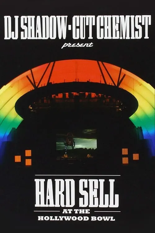 DJ Shadow and Cut Chemist present: Hard Sell At The Hollywood Bowl (movie)