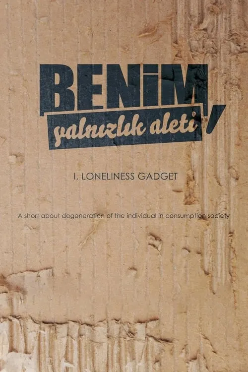 Benim, Yalnızlık Aleti (фильм)