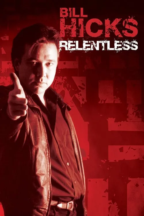 Bill Hicks: Relentless