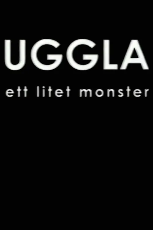 Uggla - Ett litet monster (movie)