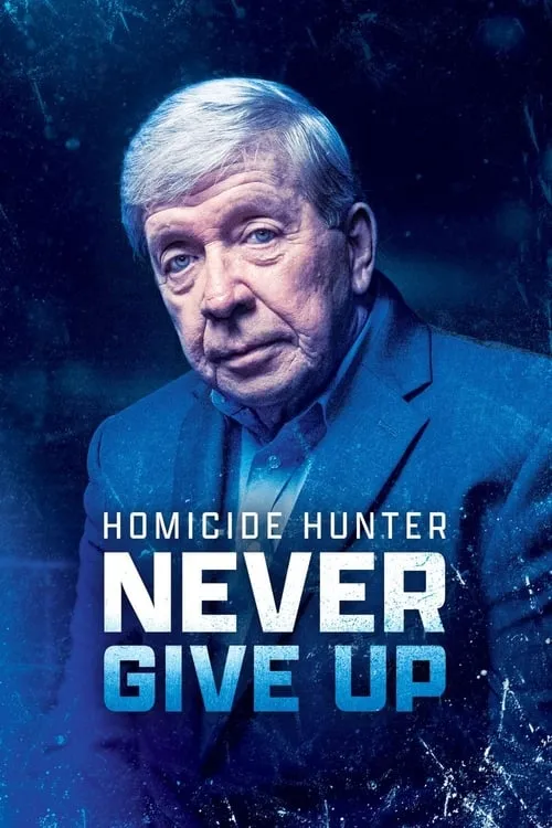 Homicide Hunter: Never Give Up (фильм)