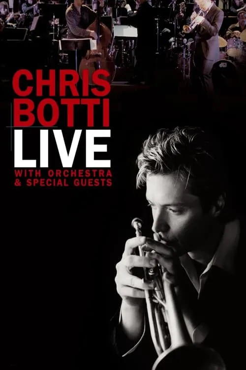 Chris Botti Live: With Orchestra and Special Guests (фильм)