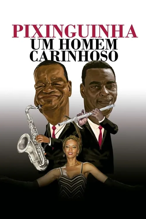 Pixinguinha: Um Homem Carinhoso (movie)