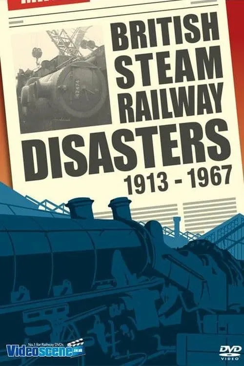 British Steam Railway Disasters 1913-1967 (movie)