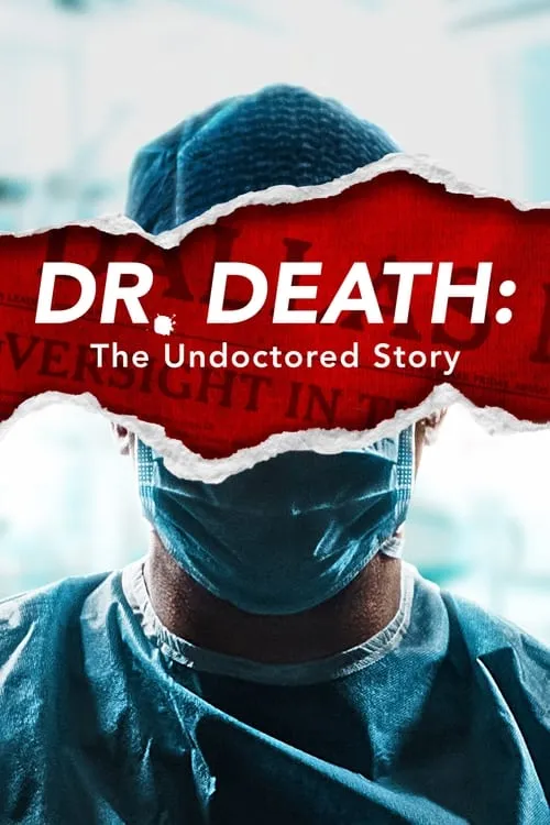 Dr. Death: The Undoctored Story (series)