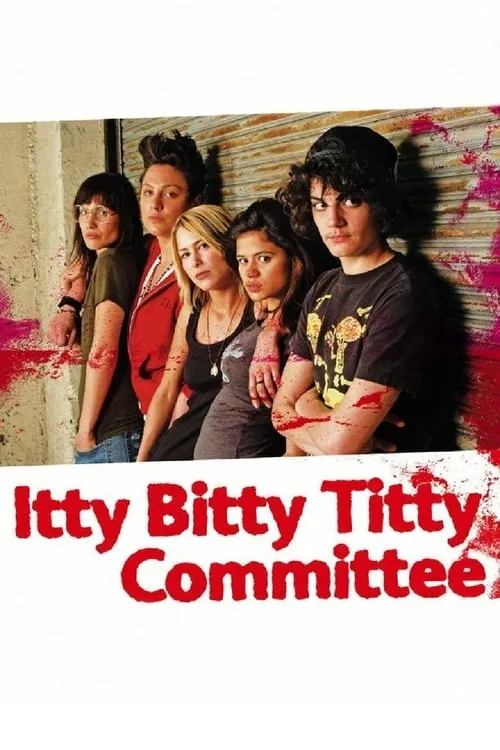 Itty Bitty Titty Committee (movie)