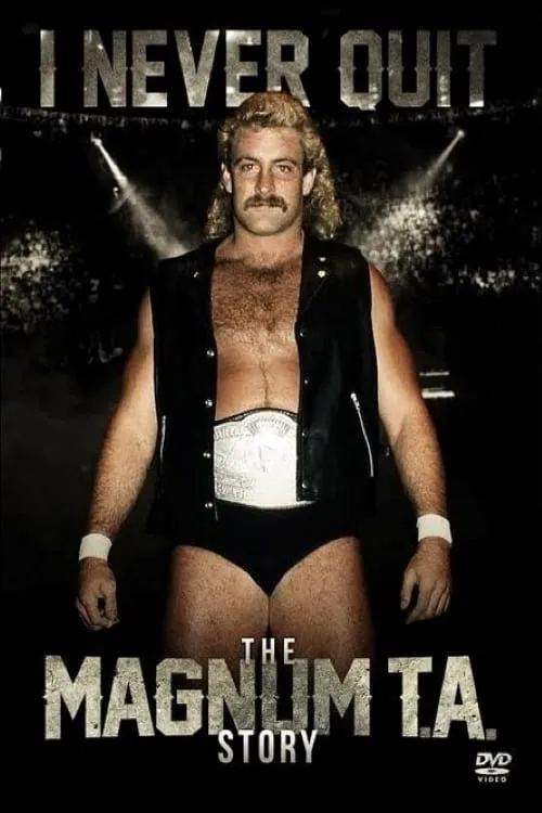 I Never Quit: The Magnum T.A. Story (фильм)