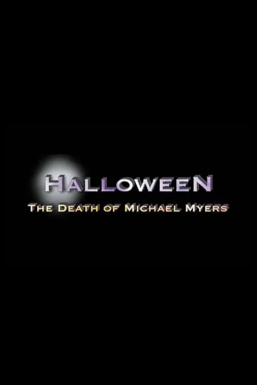 Halloween: The Death of Michael Myers (movie)