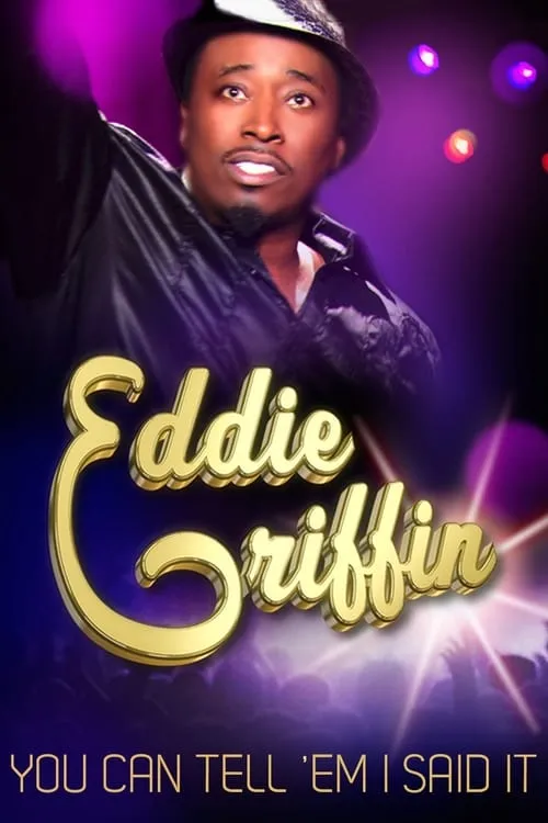 Eddie Griffin: You Can Tell 'Em I Said It (movie)