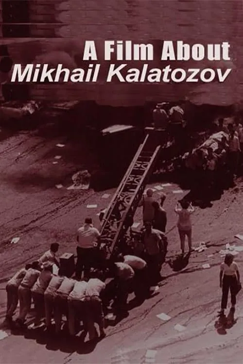 A Film About Mikhail Kalatozov (movie)