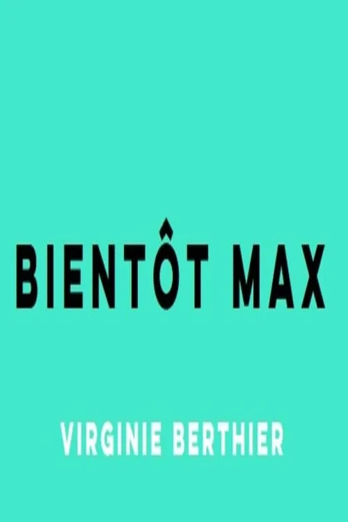 Bientôt Max