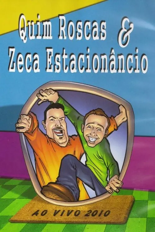 Quim Roscas & Zeca Estacionâncio Ao Vivo (movie)