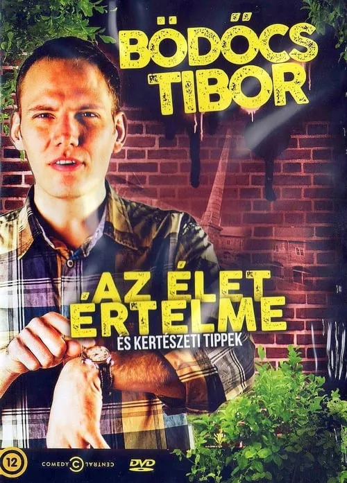 Bödőcs Tibor: Az élet értelme és kertészeti tippek (movie)