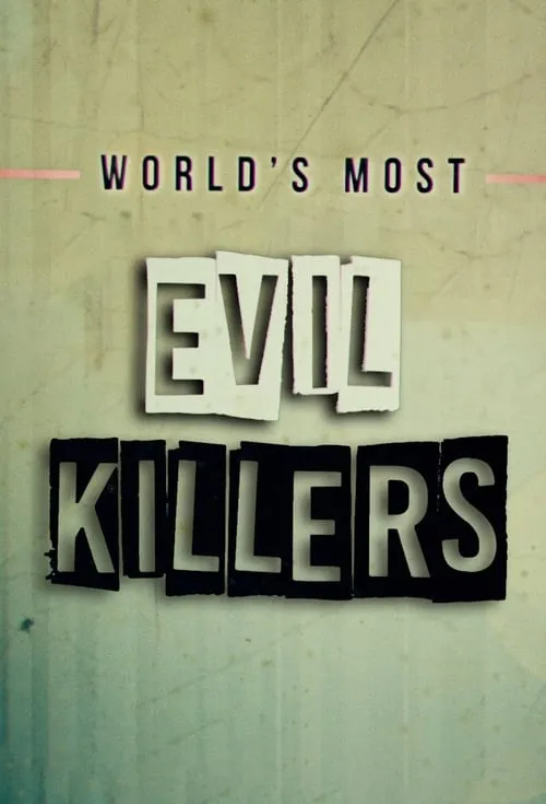 World's Most Evil Killers