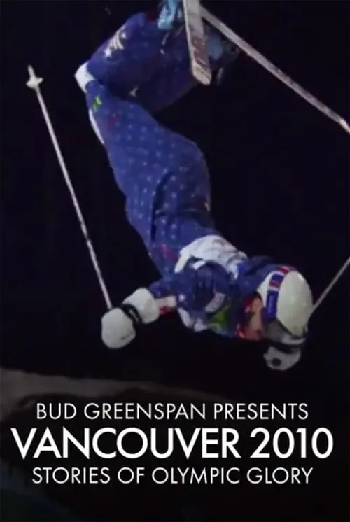 Bud Greenspan Presents Vancouver 2010: Stories of Olympic Glory (movie)