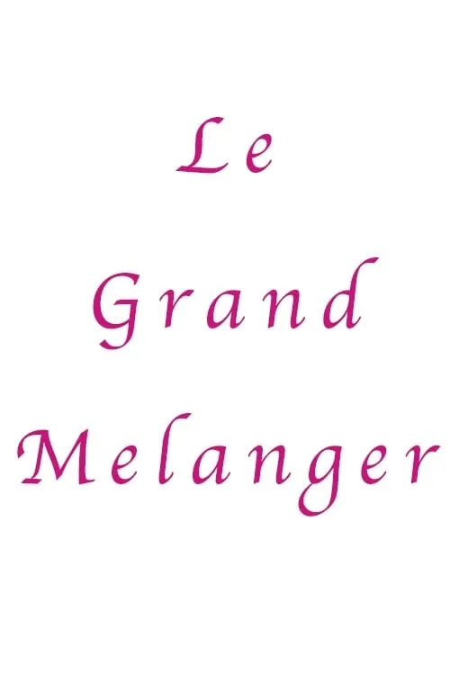 Le Grand Melanger (фильм)