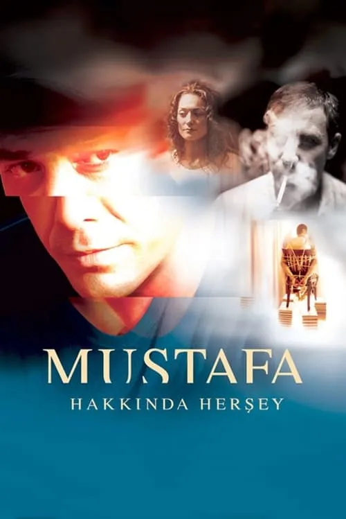 Mustafa Hakkında Her Şey (фильм)