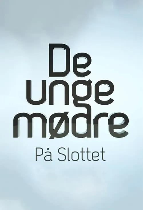 De unge mødre på slottet (сериал)