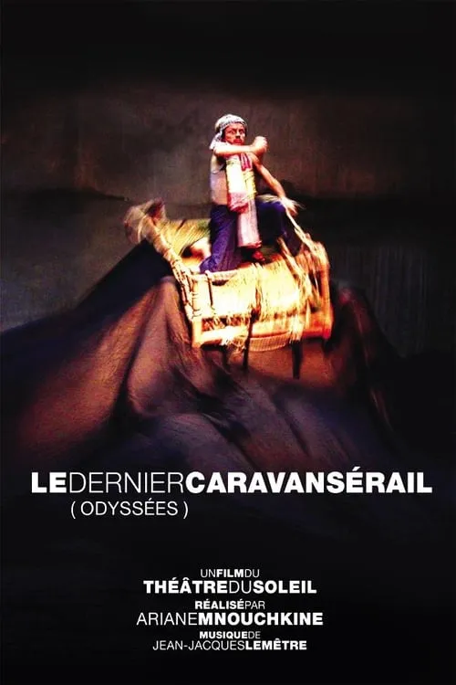 Le dernier caravansérail (Odyssées) (movie)