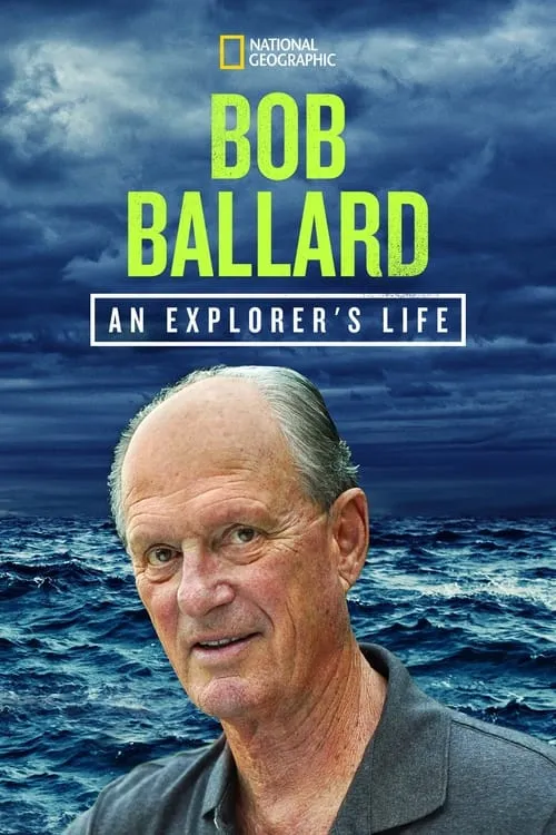 Bob Ballard: An Explorer's Life (movie)