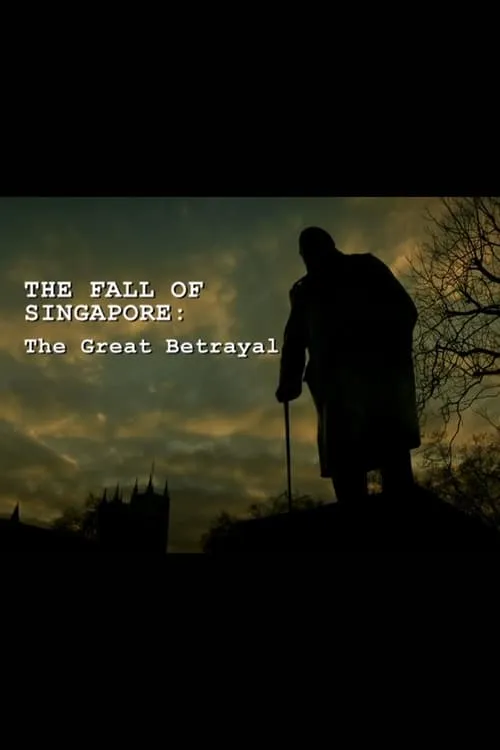 The Fall of Singapore: The Great Betrayal (фильм)