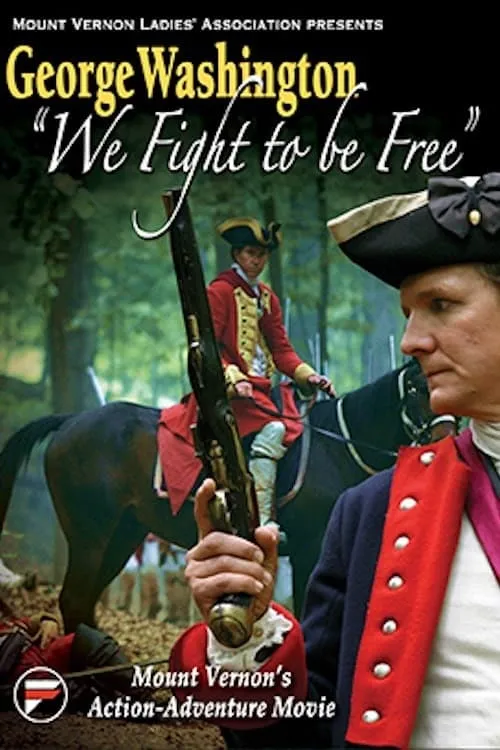 George Washington: We Fight to be Free (movie)