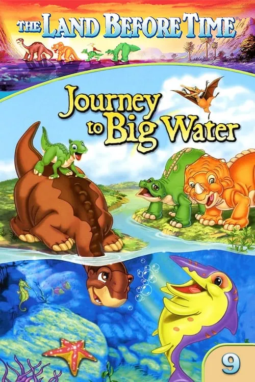 The Land Before Time IX: Journey to Big Water (movie)