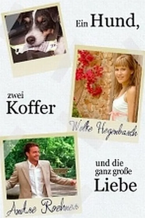 Ein Hund, zwei Koffer und die ganz große Liebe (movie)