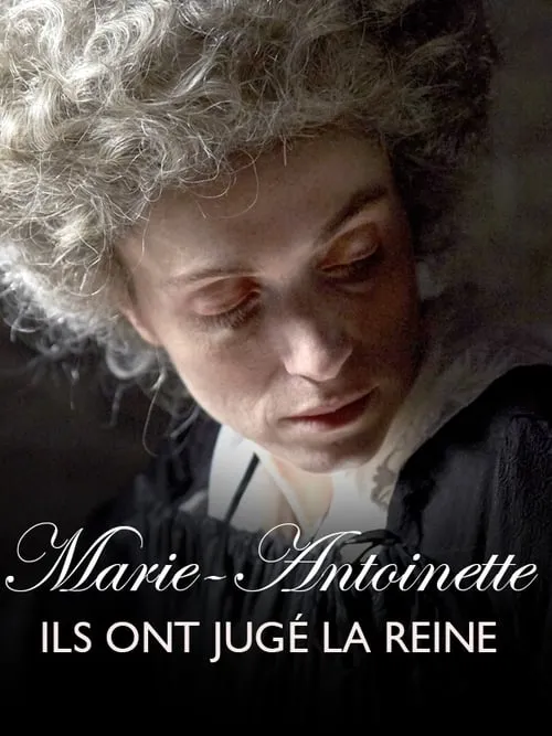 Marie-Antoinette, ils ont jugé la reine (фильм)
