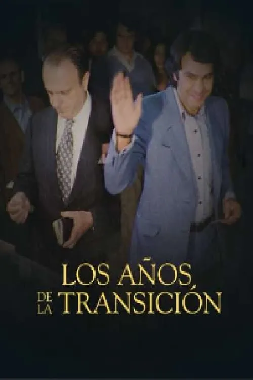 Los años de la Transición (сериал)