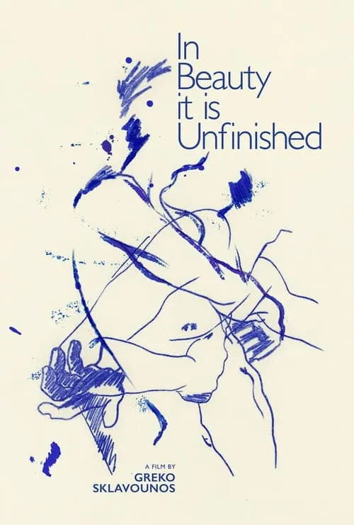 In Beauty It Is Unfinished (movie)