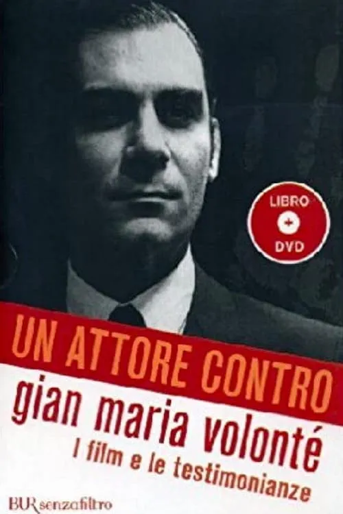 Un attore contro - Gian Maria Volonté (movie)