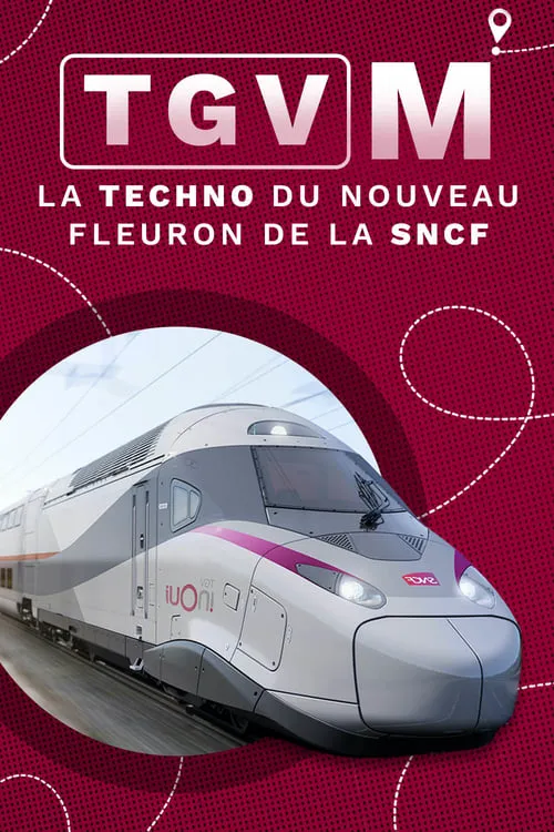 TGV M : La Techno du nouveau fleuron de la SNCF (movie)