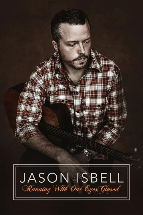 Jason Isbell: Running With Our Eyes Closed (фильм)