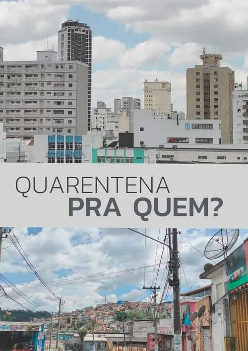 Quarentena Pra Quem? (movie)