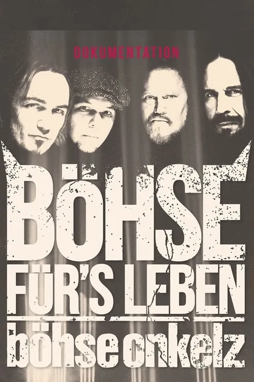 Böhse Onkelz - Böhse für's Leben - Die Dokumentation (movie)