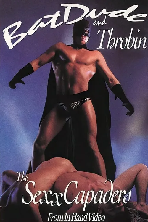 BatDude and Throbin: The Sexxcapaders (movie)