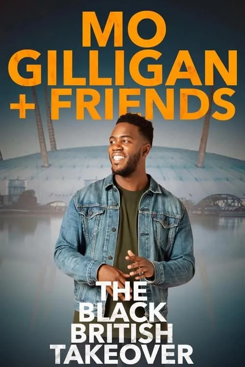 Mo Gilligan & Friends: The Black British Takeover (movie)