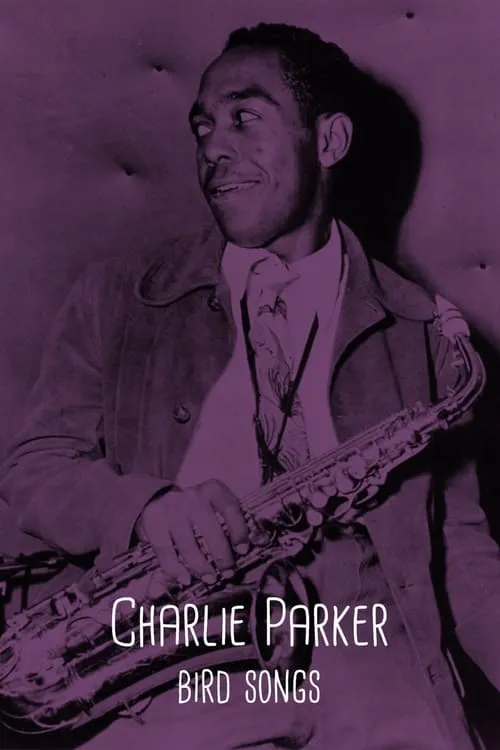 Charlie Parker - Bird Songs (фильм)